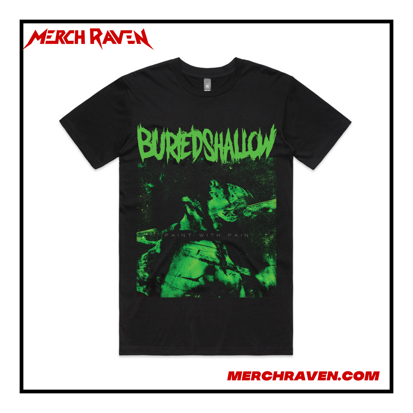 Buried Shallow - Paint With Pain T-Shirt (3 Colour Options)